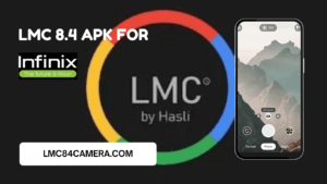 Download LMC 8.4 Camera For Infinix Smart 6 (Works Well)