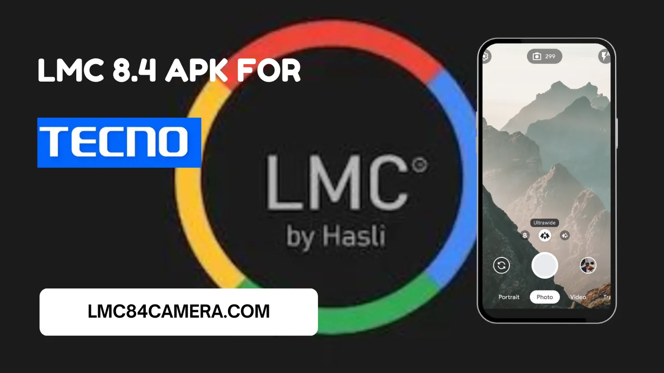 Download LMC 8.4 Camera For Tecno Camon 16 (Perfect APK)