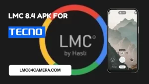 Download LMC 8.4 Camera For Tecno Camon 19 Neo