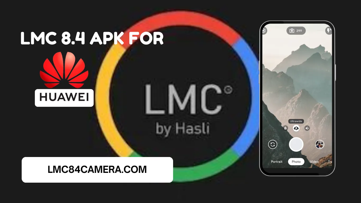Download LMC 8.4 Camera For Huawei Nova 7i [Perfect APK]
