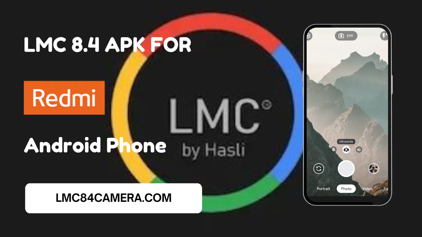 Download LMC 8.4 Camera For Redmi 9c (It Works Excellent)