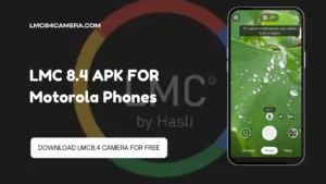 Download LMC 8.4 Camera For Motorola G20 [It Works Best]