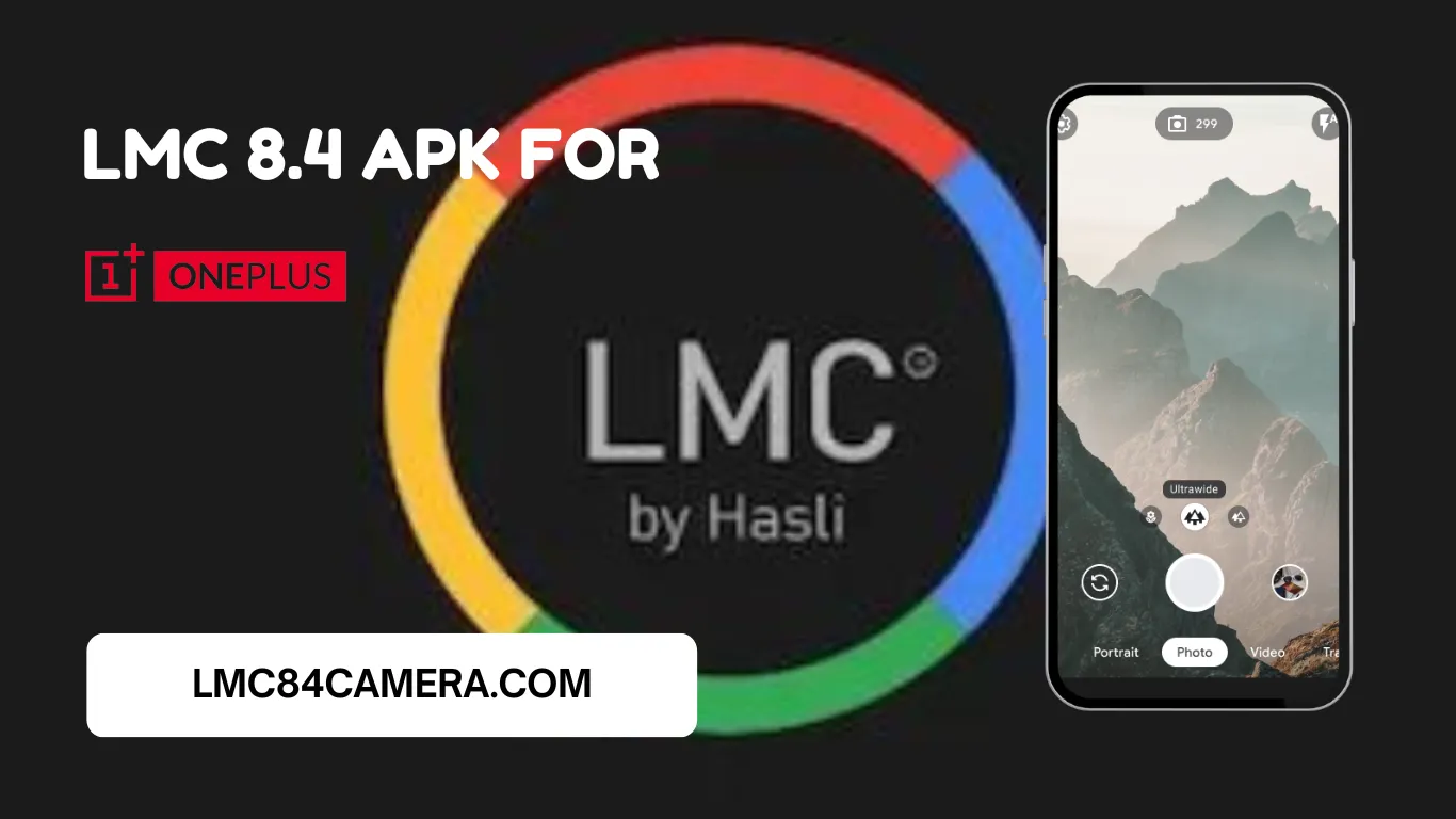 Download LMC 8.4 R15 For OnePlus (Best Camera App for All)